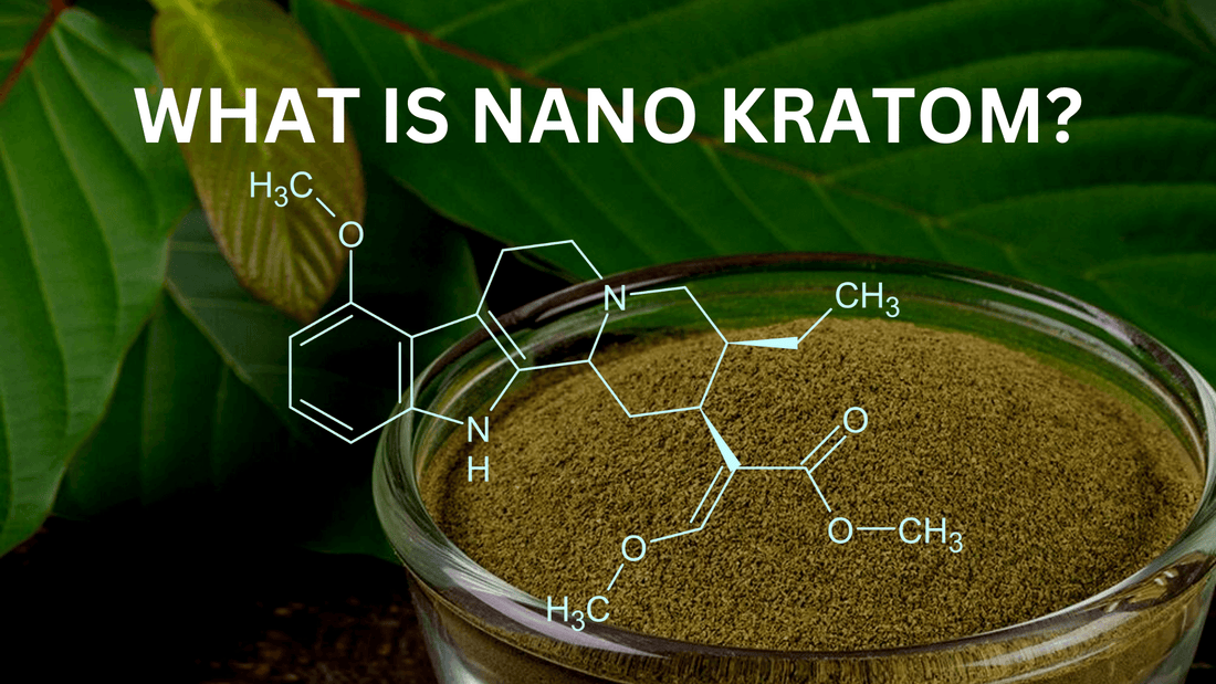 Was ist Nano Kratom?